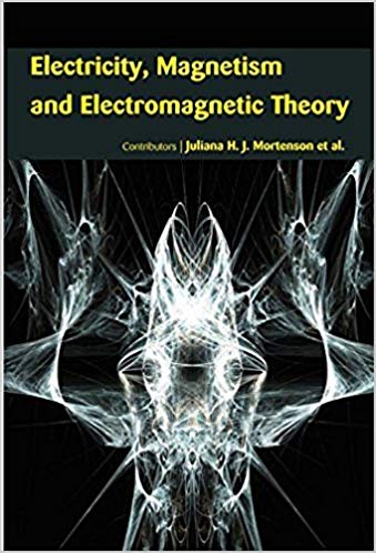 Electricity, Magnetism and Electromagnetic Theory