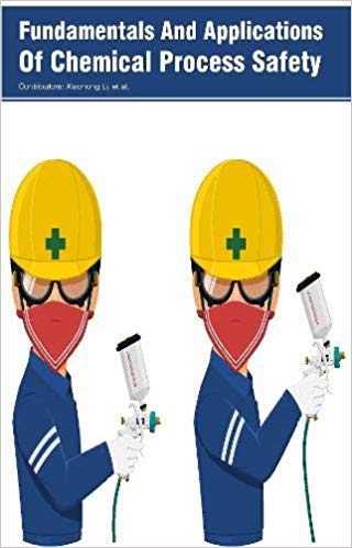 Fundamentals And Applications Of Chemical Process Safety