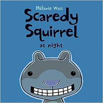 Scaredy Squirrel at Night