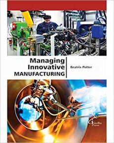 Managing Innovative Manufacturing