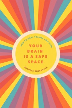 Your Brain Is a Safe Space: How to Heal Trauma and Ptsd (Paperback)