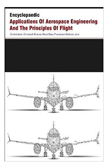 Encyclopaedic Applications Of Aerospace Engineering And The Principles Of Flight  3 Vols 